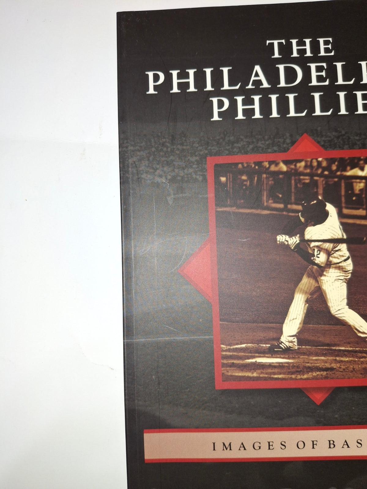 The Philadelphia Phillies Images of Baseball